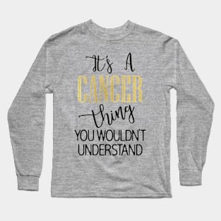 It's a Cancer thing Long Sleeve T-Shirt